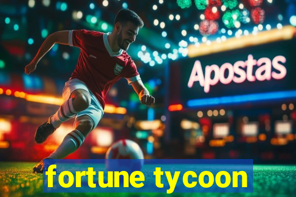 fortune tycoon